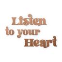Träbokstäver Listen to your Heart - Mahogny