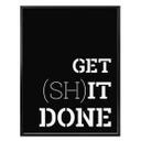 Plakat - Get shit done
