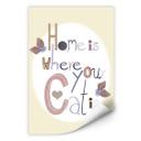 Zelfklevende Poster - Loske - Home is where your Cat is