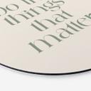 Billede Do The Things That Matter - Prints by Ayleen - rund – print på aluminium (Alu-Dibond)