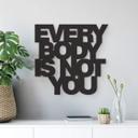 Lettre décorative - 3D - Everybody is not you