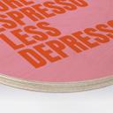Billede af træ Mere espresso mindre depresso - Fritsch - Rund