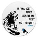 Wandcirkel Banksy - If you get Tired…