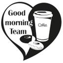 Good Morning Team