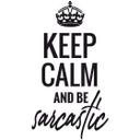 Wallsticker - Keep calm and be sarcastic
