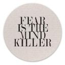 Vægcirkel Filmcitat fra Dune - Fear is the Mind-Killer – print på aluminium (Alu-Dibond)