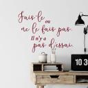 Sticker mural Fais-le ou ne le fais pas