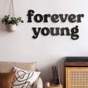 Vægdekoration akrylglas Forever Young
