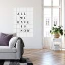 Zelfklevende Poster All we have is now