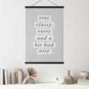 Póster de tela Stay Classy Sassy and a Bit Bad Assy - Wilson