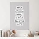 Billede Stay Classy Sassy and a Bit Bad Assy - Wilson – print på aluminium (Alu-Dibond)