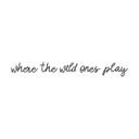 MDF-dekoration Where the wild ones play