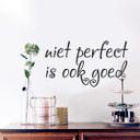 Muursticker Niet perfect is ook goed