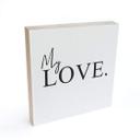 Billede af træ til at sætte op - My Love - 15x15 cm