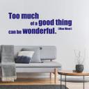 Too much of a good...