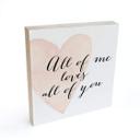 Billede af træ til at sætte op - Confetti & Cream - All of me loves all of you - 15x15 cm