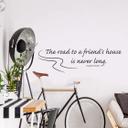Wallsticker - The road is to a friend's...