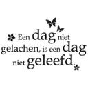 Muursticker Een dag niet gelachen, is een dag niet geleefd