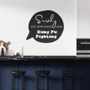 Wallsticker - Not everyone was Kung Fu Fighting