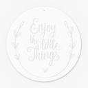 Akrylglasbillede, vinduesbillede til at hænge op Enjoy the little things - rund