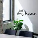 Wallsticker -  Let's Stay home