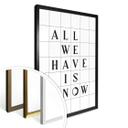 Plakat - All we have is now