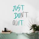 Wallsticker - Just Don't Quit - 2-farvet