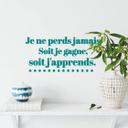 Sticker mural Je ne perds jamais