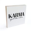 Holzbild zum Hinstellen - Karma regelt das schon - 15x15 cm