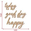 3D Bois Inscription Today is a good day to be happy - MDF Naturel