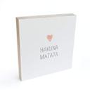 Billede af træ til at sætte op - Confetti & Cream - Hakuna Matata - 15x15 cm