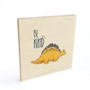 Cuadro de madera Dino Be Kind - Estegosaurio - Tunaboylu - Cuadrado