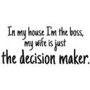 Wallsticker -  In my house I'm the boss...