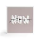 Træ dekoration blok Your time is now