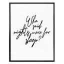 Plakat - Who said nights were for sleeps?