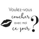 Sticker mural Voulez-vous coucher avec moi?
