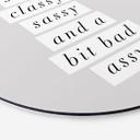 Billede Stay Classy Sassy and a Bit Bad Assy - Wilson - rund – print på aluminium (Alu-Dibond)
