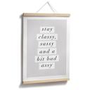 Póster Stay Classy Sassy and a Bit Bad Assy - Wilson