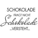 Wallsticker -  Chokolade spørger ikke...