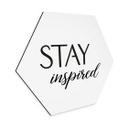 Hexagon Dibond Stay Inspired