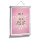 Poster Be a Cupcake in a World...
