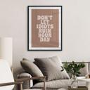 Poster Låt inte idioter förstöra din dag | Motivational slogan - Prints by Ayleen