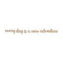 MDF-dekoration Every day is a new adventure