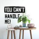 Wallsticker - You can't handle me