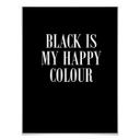 Plakat - Black is my happy colour