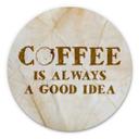 Tableau sur alu-Dibond rond Coffee is always a good idea