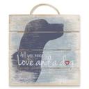 Cuadro de madera All you need is Love and a Dog - 40x41,5 cm