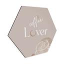 Hexagon Dibond Coffee Lover