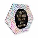 Hexagon Dibond Fredriksson - Throw Kindness…