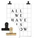 Plakat - All we have is now